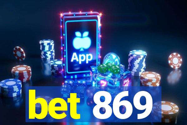 bet 869